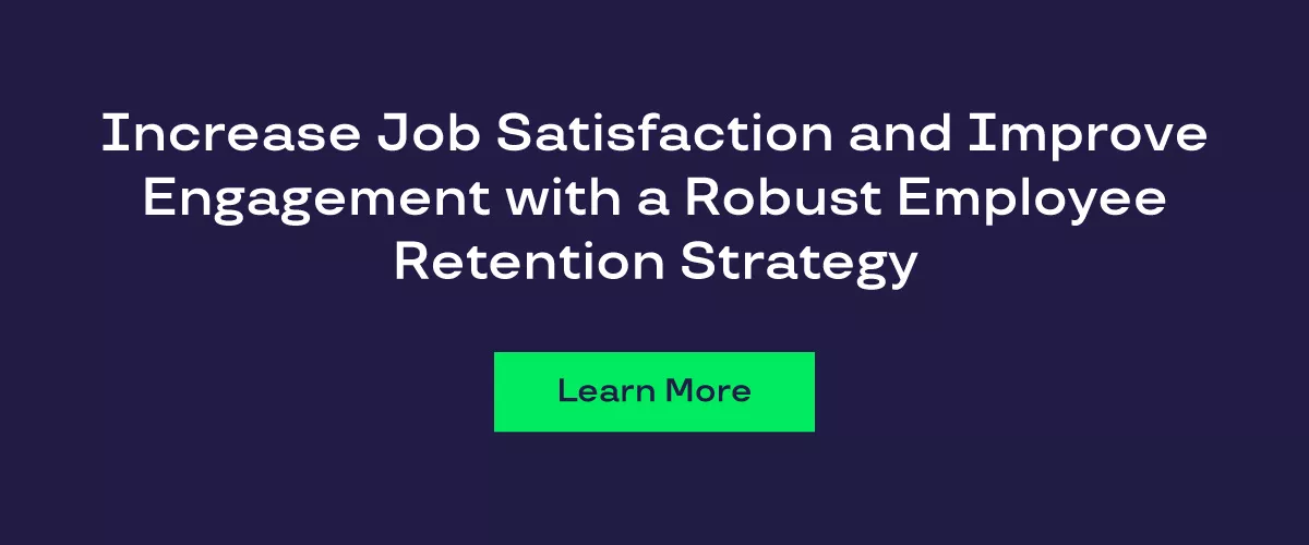 Graphic that says increase job satisfaction and improve engagement with a robust employee retention strategy