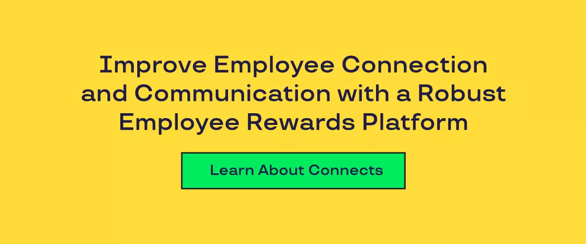 Graphic that says "Improve employee connection and communication with a robust employee rewards platform. Learn about Connects."