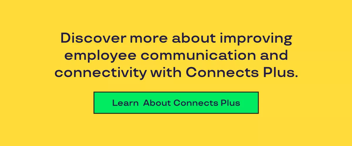 Graphic that shows "Discover more about improving employee communication and connectivity with Connects Plus. Learn about Connects Plus."